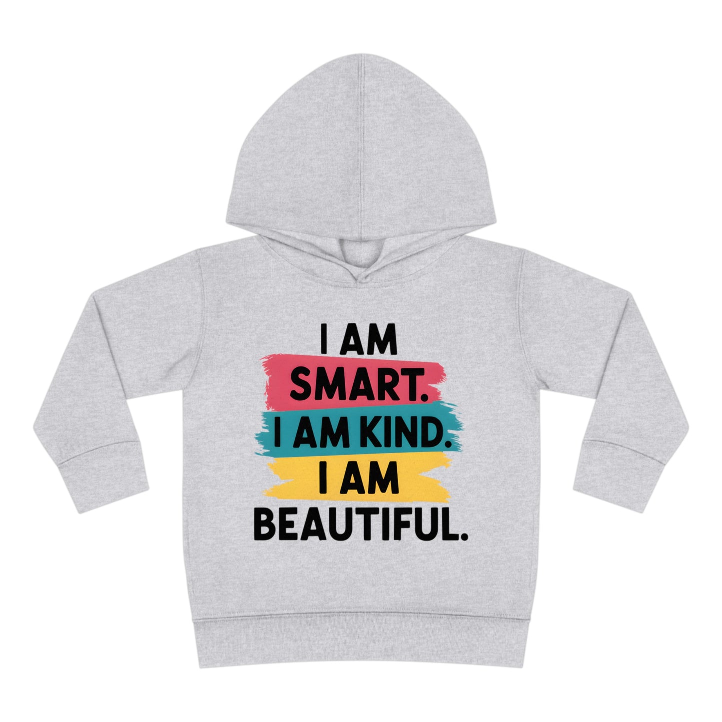 I Am Smart. I am Kind. I am Beautiful. Toddler Hoodie