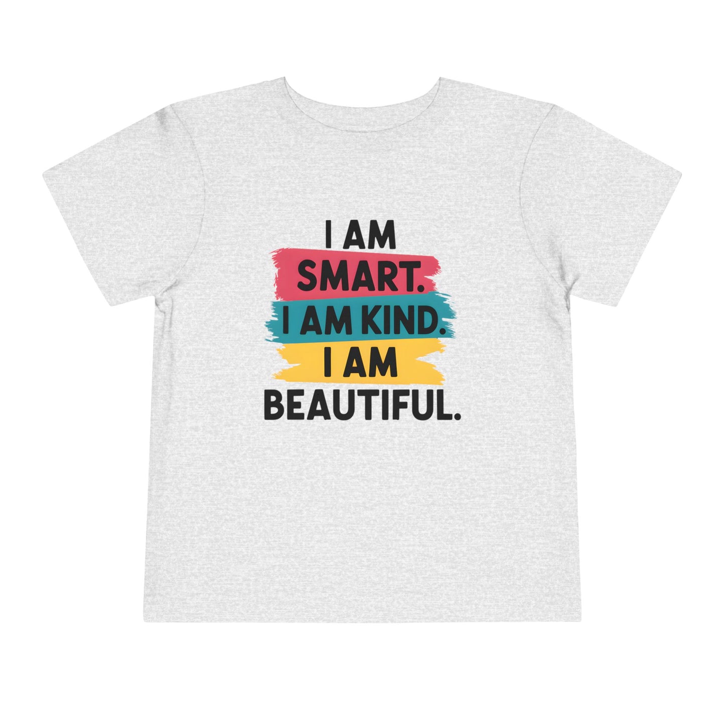 I am smart. I am kind. I am beautiful. Toddler Tee