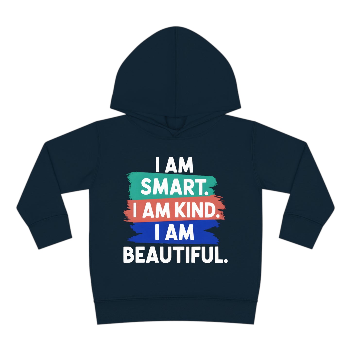 I Am Smart. I am Kind. I am Beautiful. Toddler Hoodie