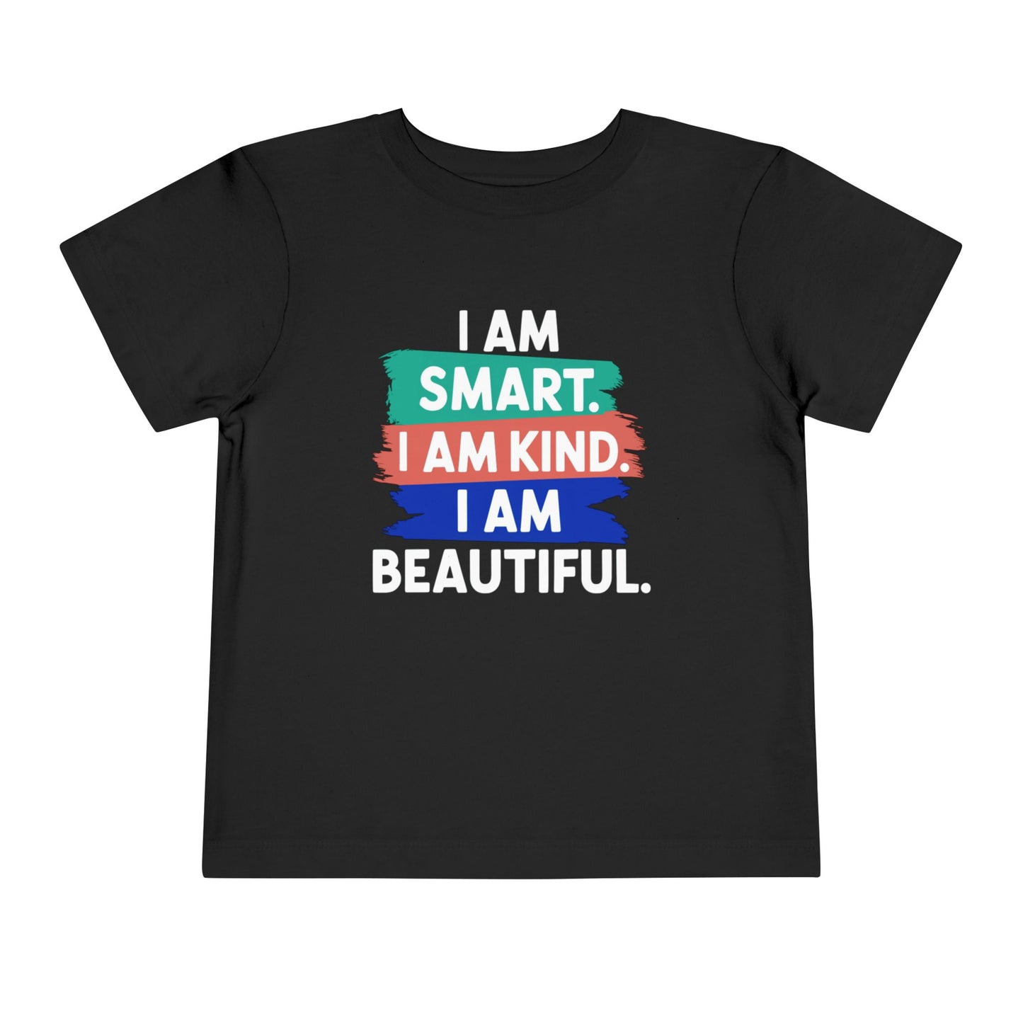 I am smart. I am kind. I am beautiful. Toddler Tee