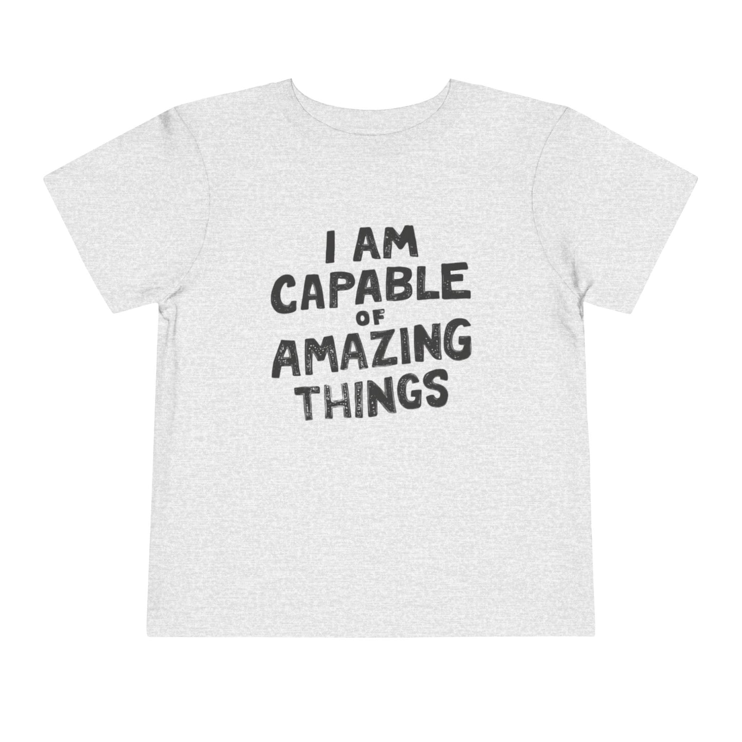 I am Capable of Amazing Things Toddler Tee