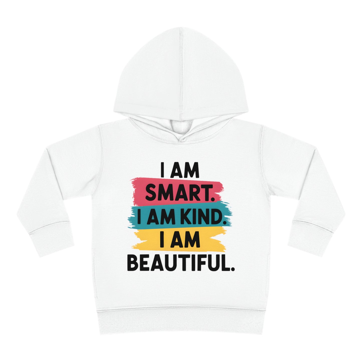 I Am Smart. I am Kind. I am Beautiful. Toddler Hoodie