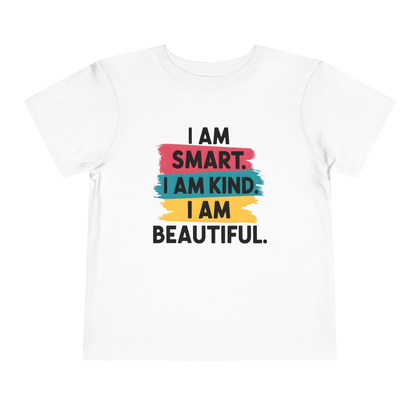 I am smart. I am kind. I am beautiful. Toddler Tee